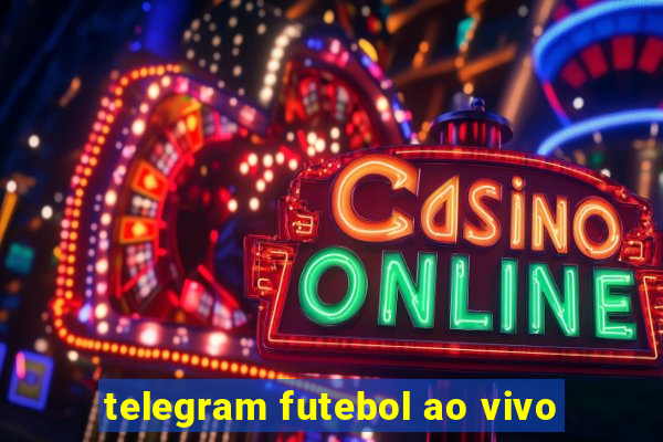 telegram futebol ao vivo